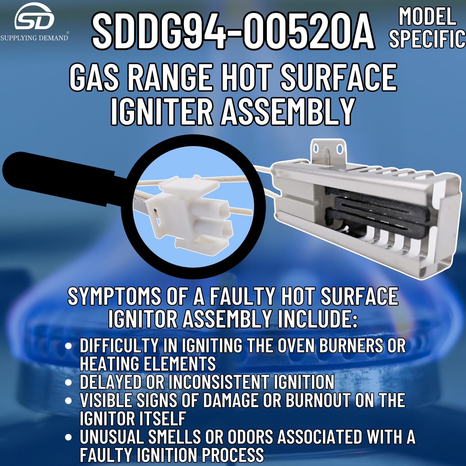 Supplying Demand DG94-00520A 2692271 Gas Range Hot Surface Igniter Assembly Replacement - Connector Is Model Specific - Igniter Is Not Universal - Image 7